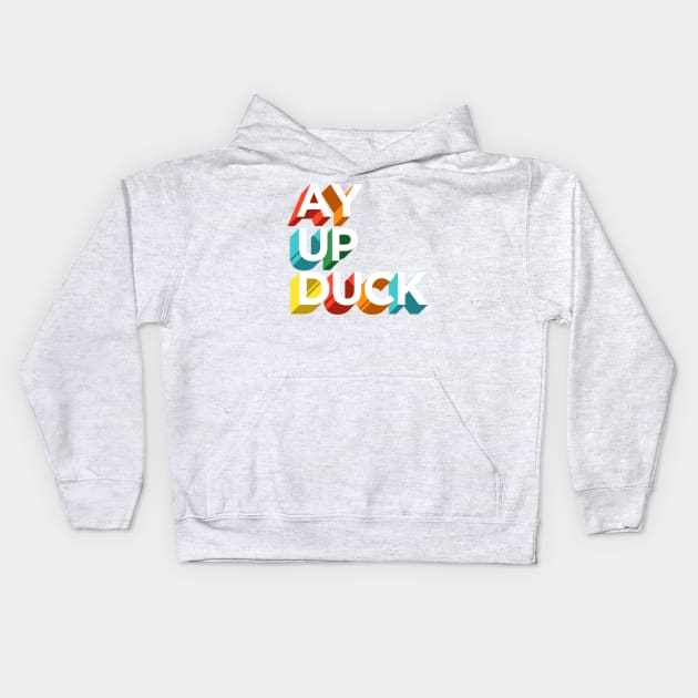 Ay Up Duck Kids Hoodie by Famous When Dead